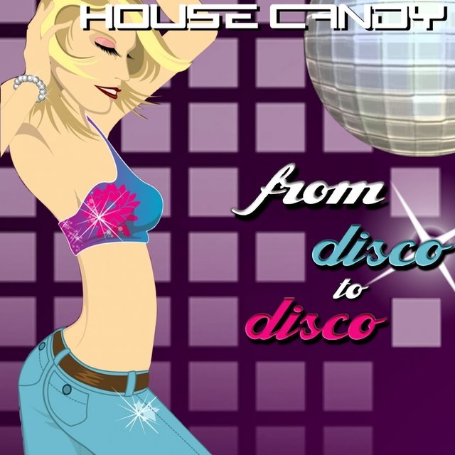 House Candy (From Disco to Disco)