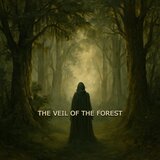 THE VEIL OF THE FOREST