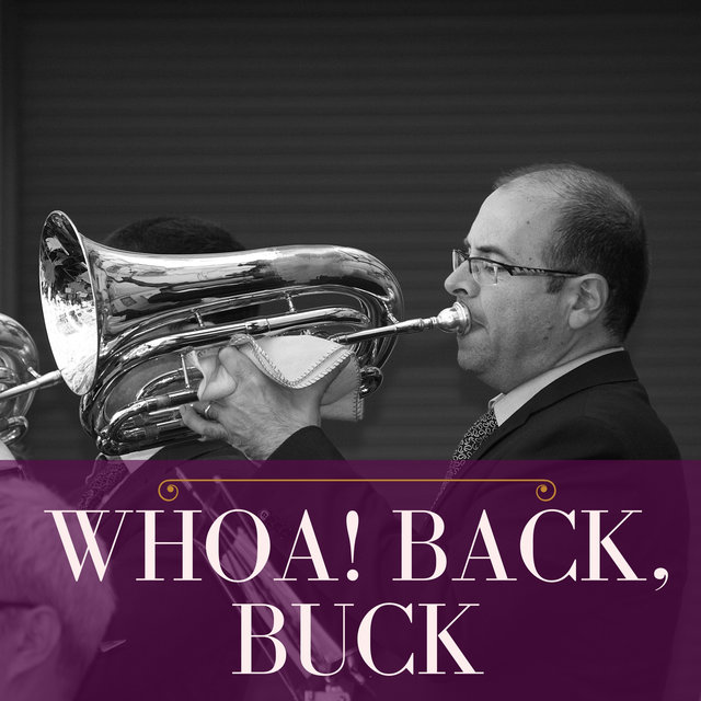 Whoa! Back, Buck