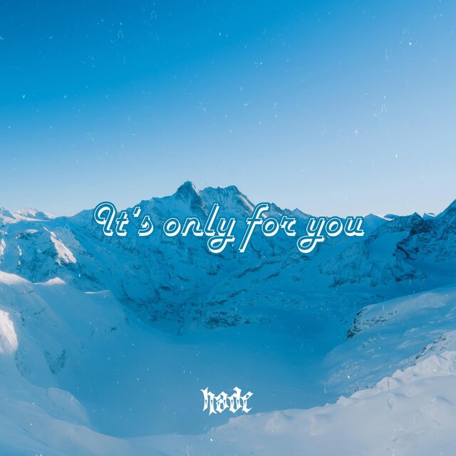 It's Only for You