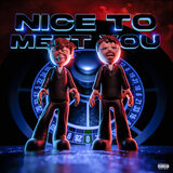 Nice to meet you