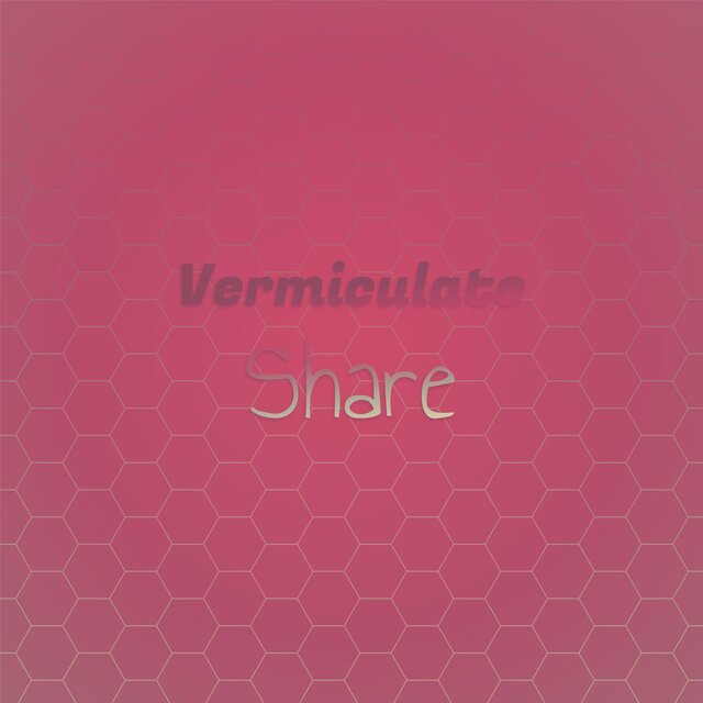 Vermiculate Share