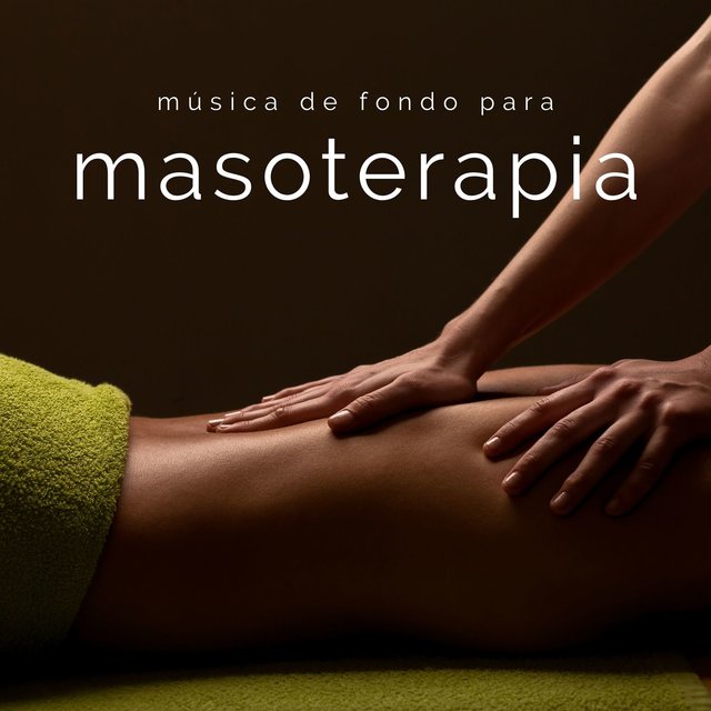 Música de Fondo para Masoterapia: Selección de Música Relajante para Masajes