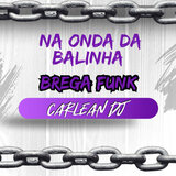 Na Onda Da Balinha (Versão Brega Funk)