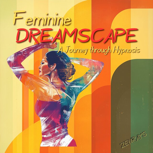 Feminine Dreamscape: a Journey through Hypnosis