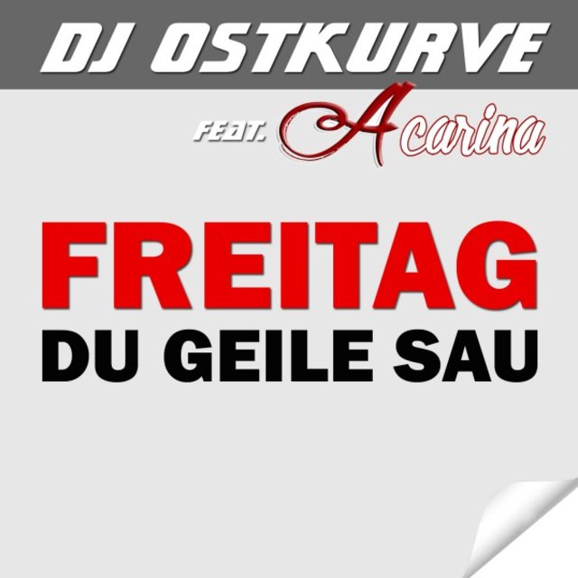 Freitag (Du geile Sau)
