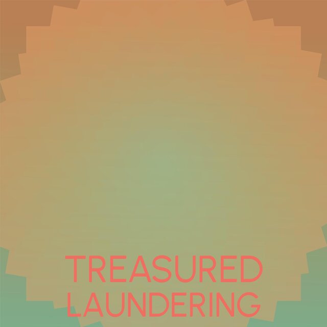 Treasured Laundering