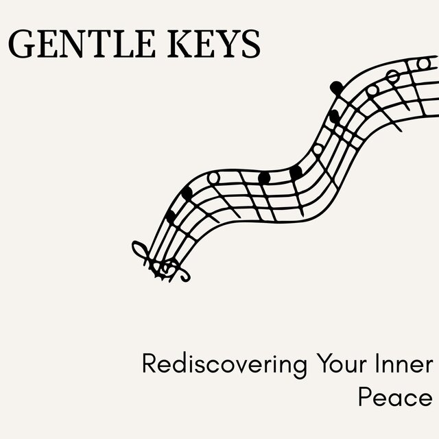 Gentle Keys - Rediscovering Your Inner Peace