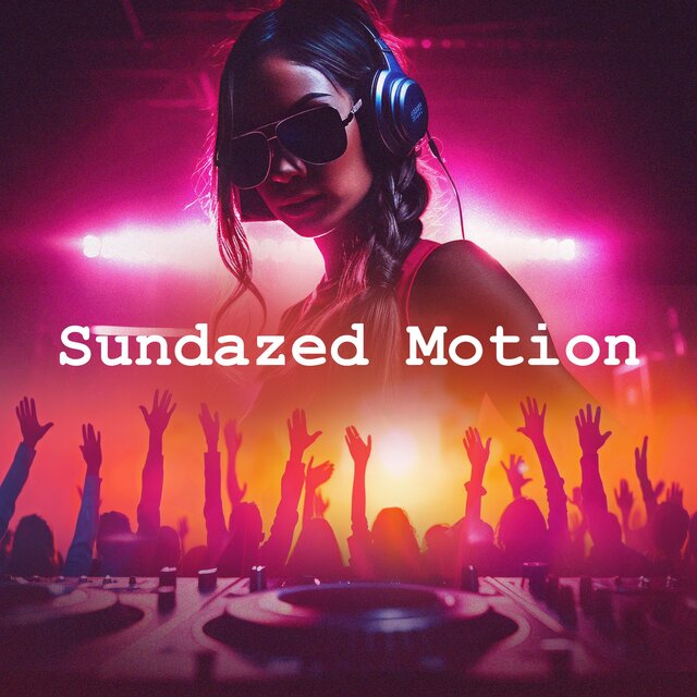 Sundazed Motion