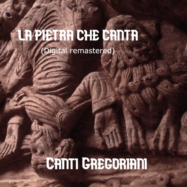 La Pietra Che Canta: Canti Gregoriani (Remastered 2024)