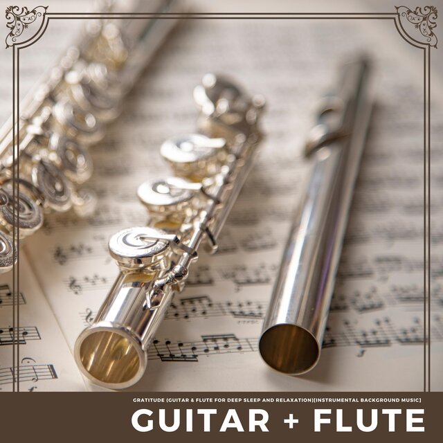 Gratitude (Instrumental Bacground Music) [Guitar & Flute for Deep Sleep and Relaxation]