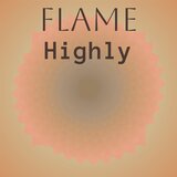 Flame Highly