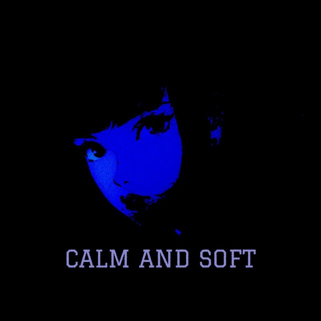 calm and soft