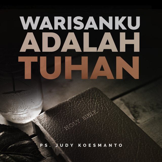 Warisanku Adalah Tuhan