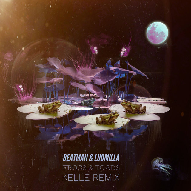 Frogs & Toads - Kelle Remix