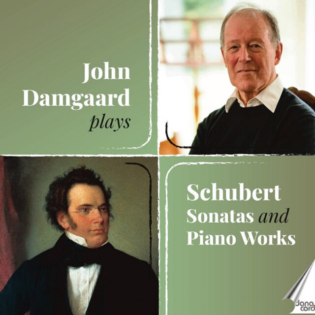 John Damgaard plays Schubert Sonatas and Piano Works