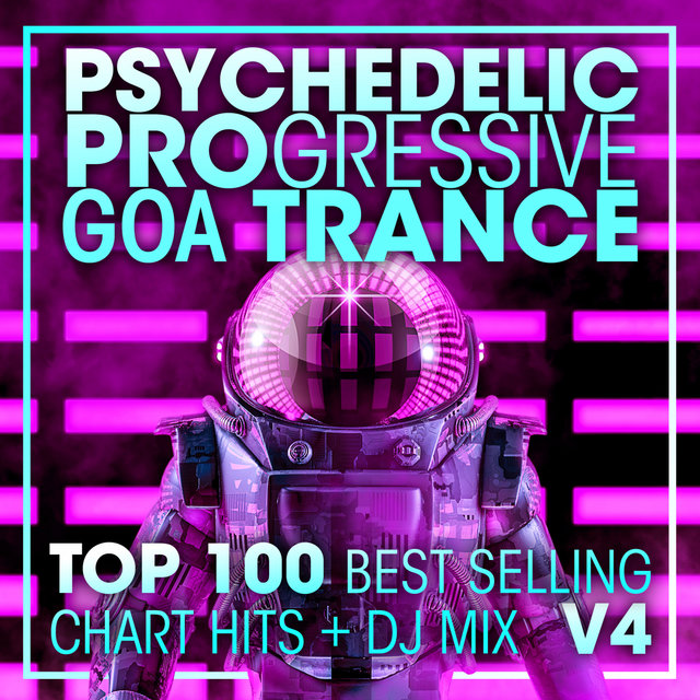 Psychedelic Progressive Goa Trance Top 100 Best Selling Chart Hits + DJ Mix V4
