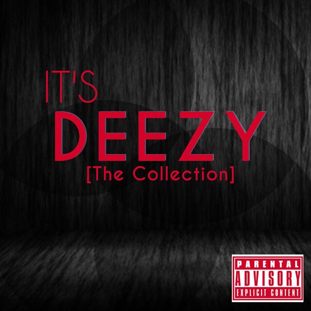 IT's Deezy (The Collection)