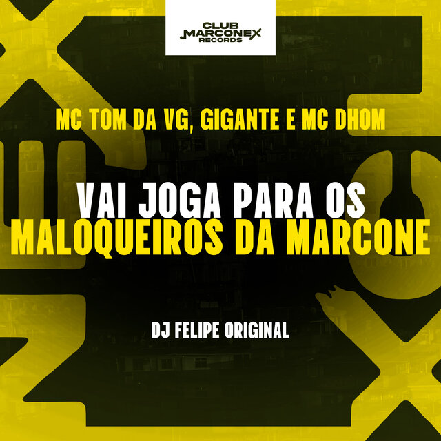 Vai Joga Para Os Maloqueiros da Marcone