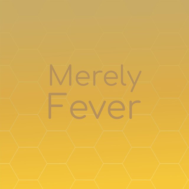 Merely Fever