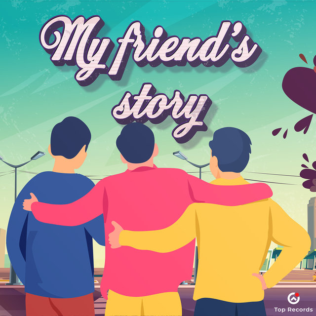 My Friend's Story