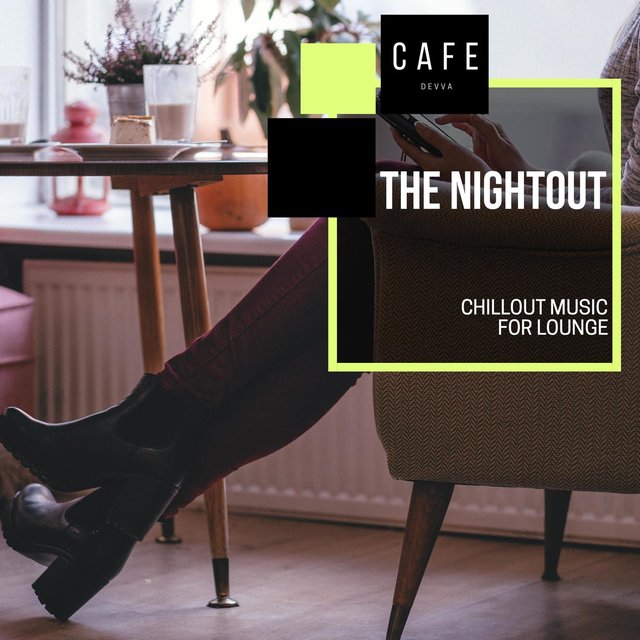 The Nightout - Chillout Music For Lounge