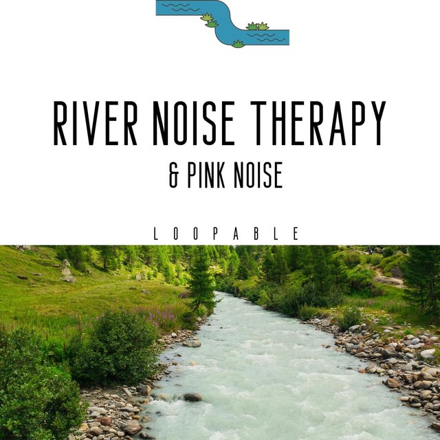 River Noise Therapy & Pink Noise, Loopable