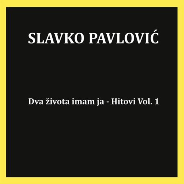 Dva života imam ja-Hitovi Vol. 1