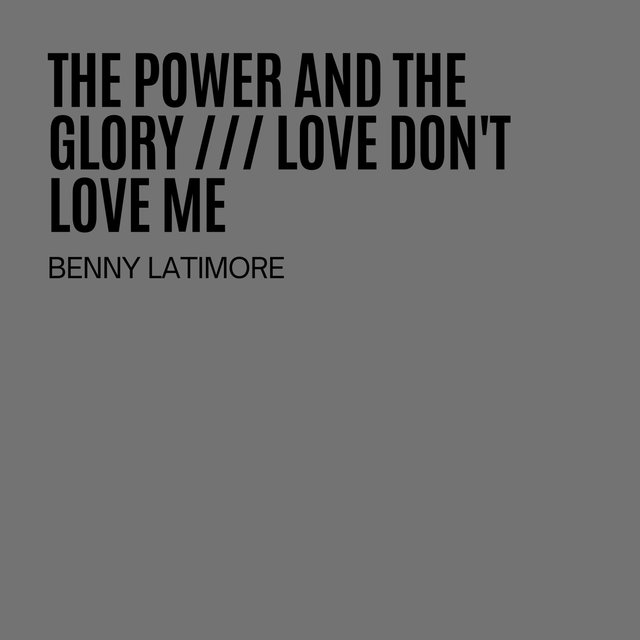 The Power And The Glory / Love Don't Love Me