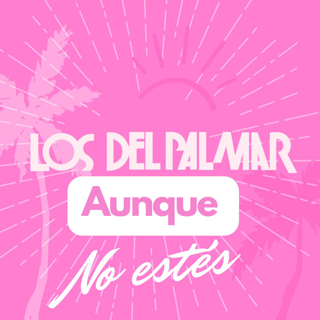 Aunque no estés