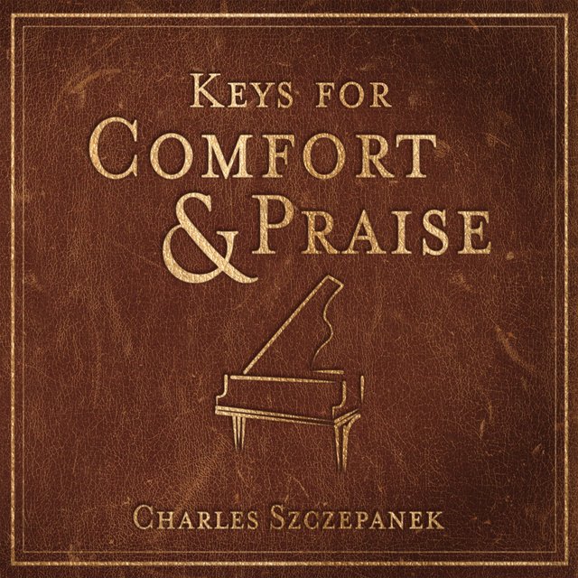 Keys for Comfort and Praise