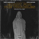 Sorry for the Troubles (feat. Nyck Caution)