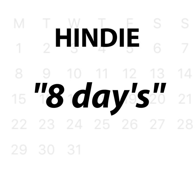 "8 day's"