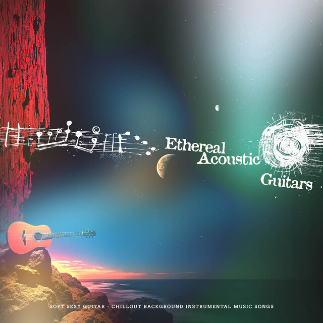 Ethereal Acoustic Guitars