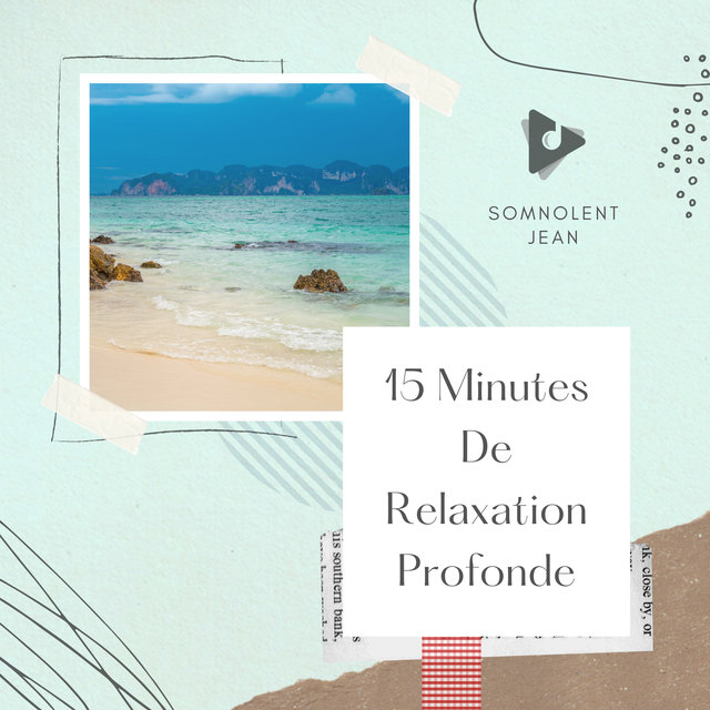 15 Minutes De Relaxation Profonde