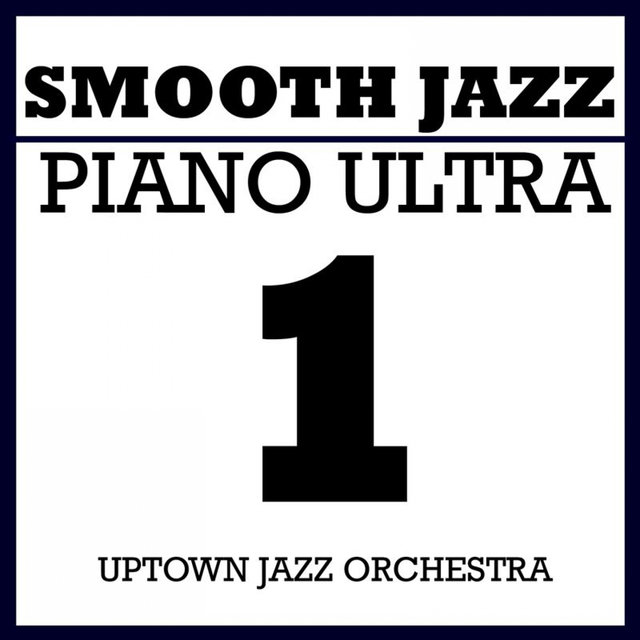 Smooth Jazz Piano Ultra 1
