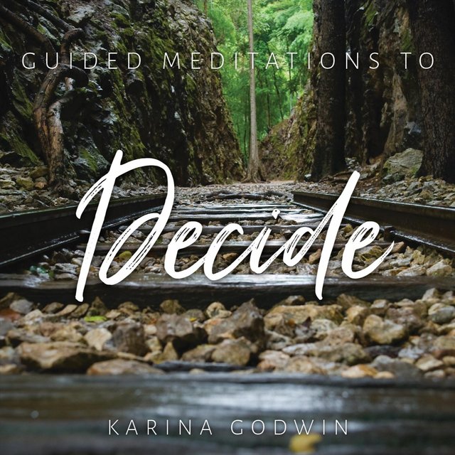 Guided Meditations to Decide