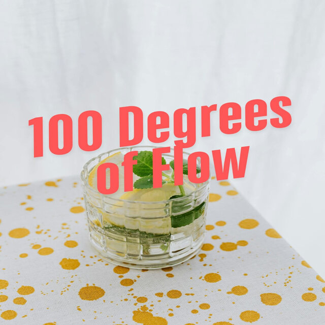 100 Degrees of Flow