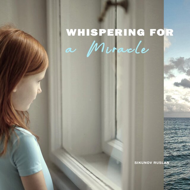 Whispering for a miracle
