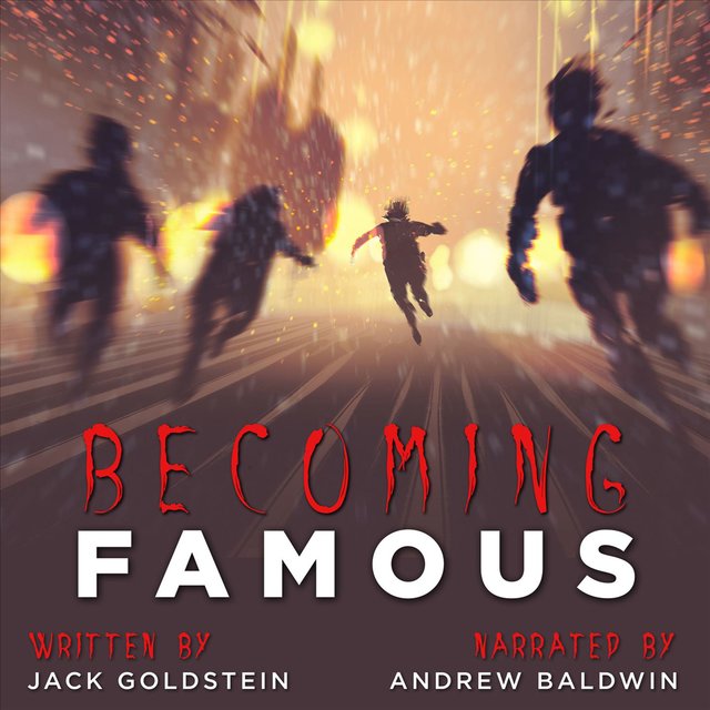 Becoming Famous - A Scary Short Story (Unabbreviated)