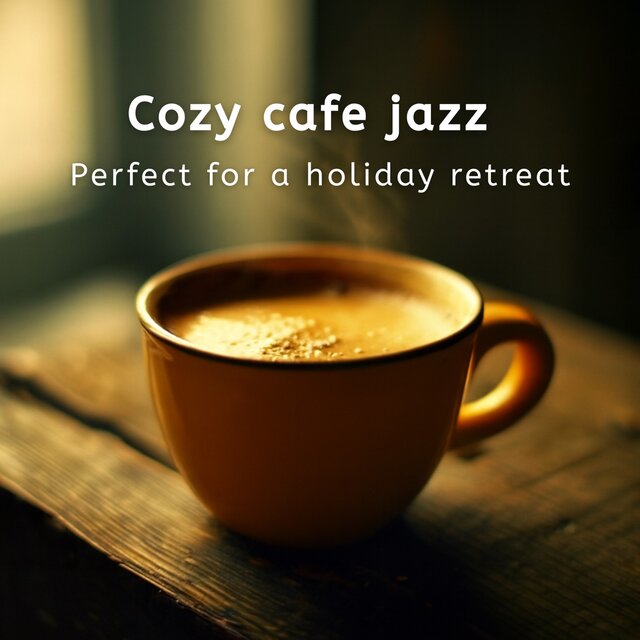 Cozy cafe jazz - Perfect for a holiday retreat