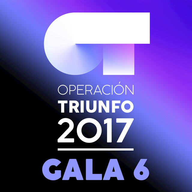 OT Gala 6 (Operación Triunfo 2017)