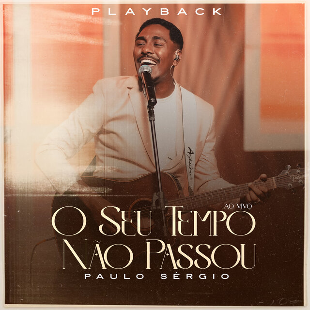 O Seu Tempo Não Passou (Playback)