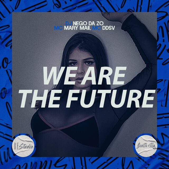 We are the Future