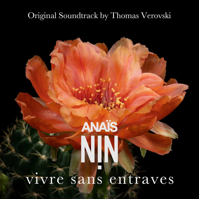 Anaïs Nin, Vivre Sans Entraves (Original Soundtrack)