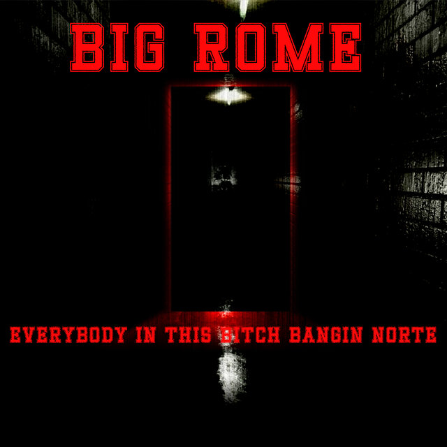 Everybody In This Bitch Bangin Norte