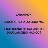 Essa É a Tropa do Lobo Mal
