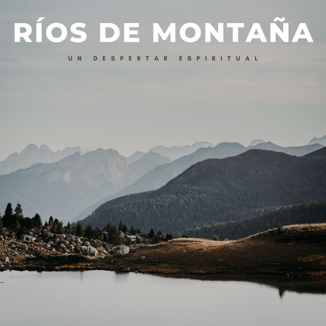 Ríos De Montaña: Un Despertar Espiritual