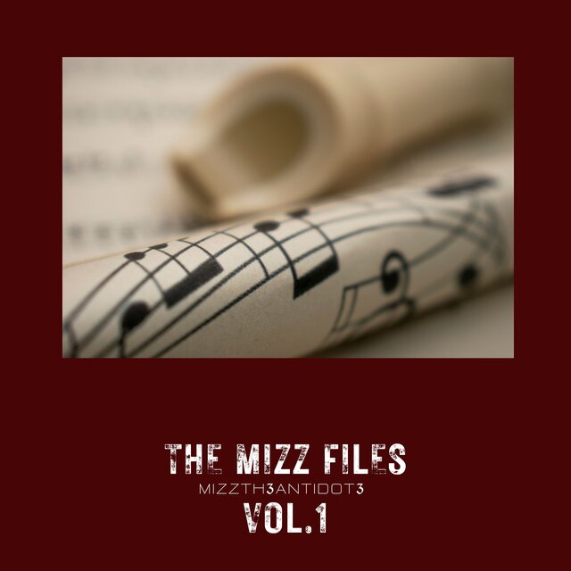 TH3 MIZZ FIL3S VOL. 1
