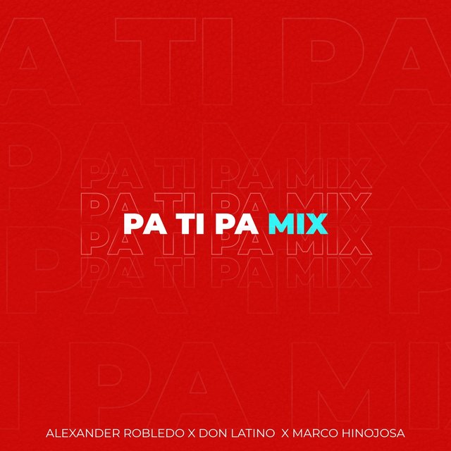Pa Ti Pa Mix